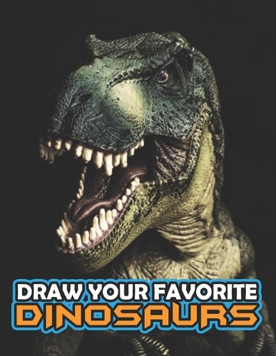 Draw Your Favorite Dinosaurs