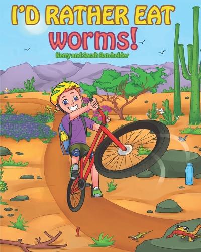 I'd Rather Eat Worms!: (Grandma Batchie Read-Aloud and Early Chapter Reader Collection)