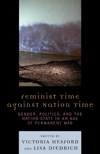 Feminist Time against Nation Time: Gender, Politics, and the Nation-State in an Age of Permanent War(English)