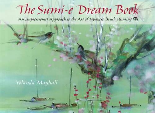 The Sumi-e Dream Book: An Impressionists Approach to the Art of Japanese Brush Painting(English)
