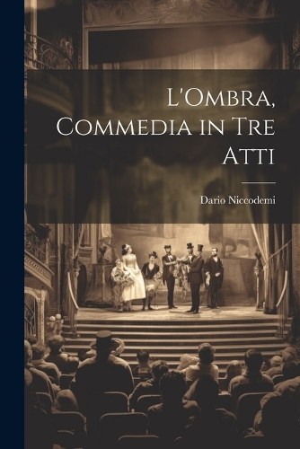 L'Ombra, commedia in tre atti
