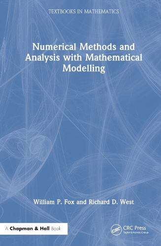Numerical Methods and Analysis with Mathematical Modelling: (Textbooks in Mathematics)
