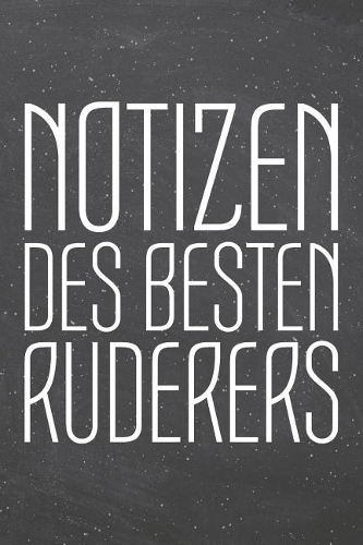 Notizen des besten Ruderers: Ruderer Punktraster Notizbuch, Notizheft oder Schreibheft - 110 Seiten - Büro Equipment & Zubehör - Lustiges Geschenk zu Weihnachten oder Geburtstag