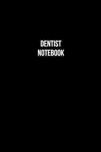 Dentist Notebook - Dentist Diary - Dentist Journal - Gift for Dentist: Medium College-Ruled Journey Diary, 110 page, Lined, 6x9 (15.2 x 22.9 cm)