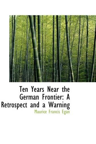 Ten Years Near the German Frontier: A Retrospect and a Warning(English)