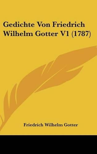Gedichte Von Friedrich Wilhelm Gotter V1 (1787)