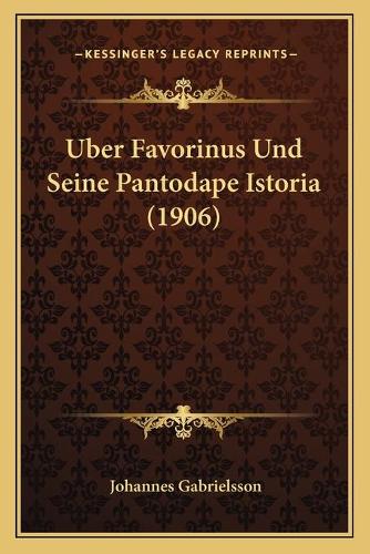 Uber Favorinus Und Seine Pantodape Istoria (1906)