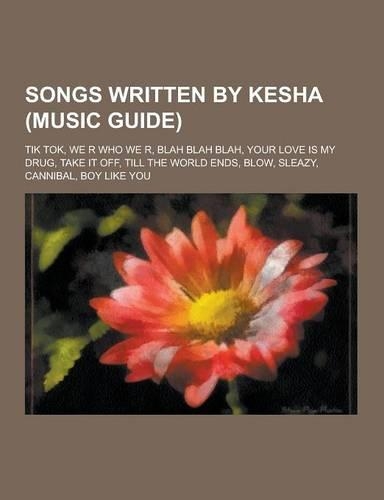 Songs Written by Kesha (Music Guide)