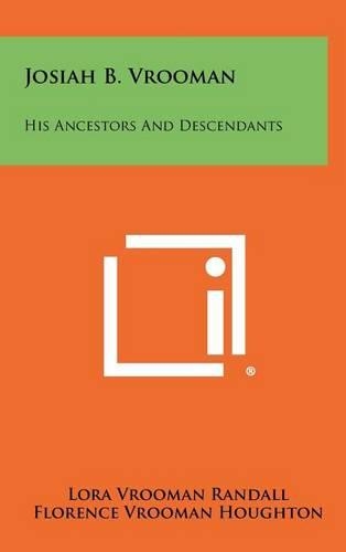Josiah B. Vrooman: His Ancestors And Descendants(English)