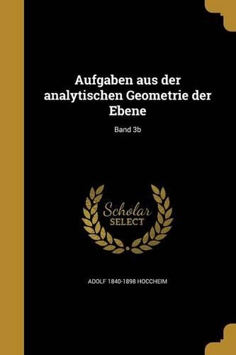 Aufgaben aus der analytischen Geometrie der Ebene; Band 3b: (German)