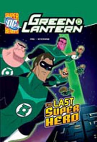 The Last Super Hero: (Green Lantern)