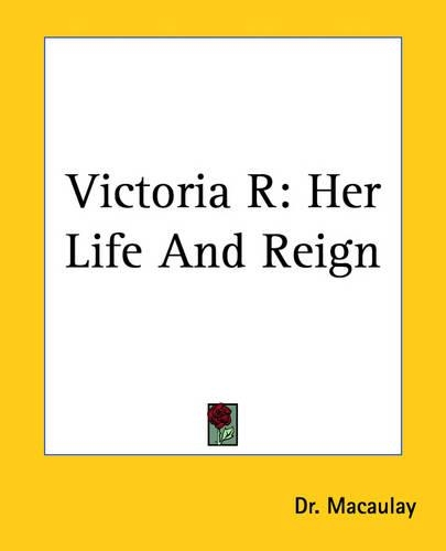 Victoria R: Her Life And Reign(English)