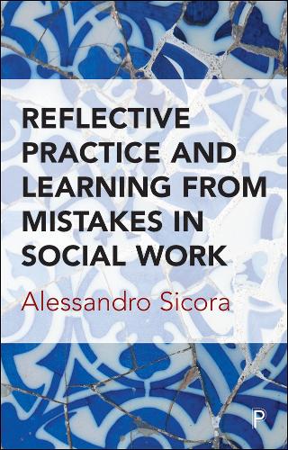 Reflective Practice and Learning From Mistakes in Social Work