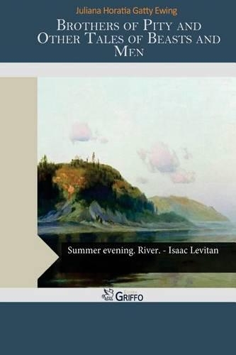 Brothers of Pity and Other Tales of Beasts and Men