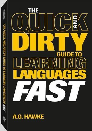 The Quick and Dirty Guide to Learning Languages Fast