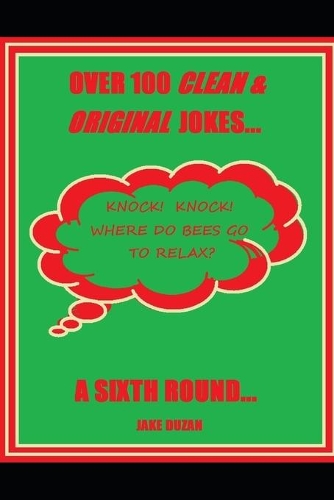 Over 100 Clean & Original Jokes...a Sixth Round