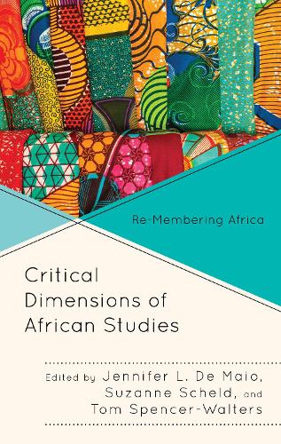 Critical Dimensions of African Studies: Re-Membering Africa