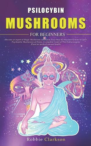 Psilocybin Mushrooms for beginners