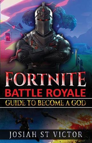 Fortnite Battle Royale: Guide to Become a God