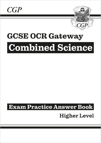 GCSE Combined Science OCR Gateway Answers (for Exam Practice Workbook) - Higher: (CGP GCSE Combined Science 9-1 Revision)