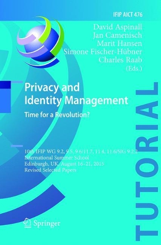 Privacy and Identity Management. Time for a Revolution?