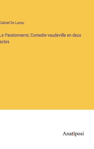 Le Paratonnerre; Comedie-vaudeville en deux actes