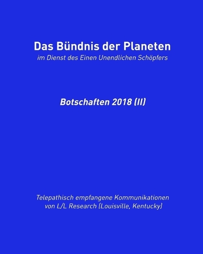 Das Bündnis der Planeten: Botschaften 2018 (II)(7 Das Bündnis Der Planeten: Botschaften (Halbjährlich))