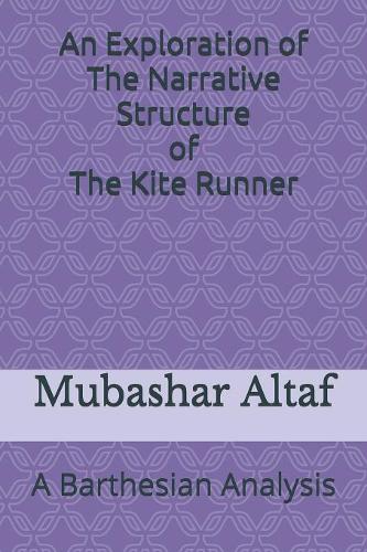 An Exploration of The Narrative Structure of The Kite Runner: A Barthesian Analysis
