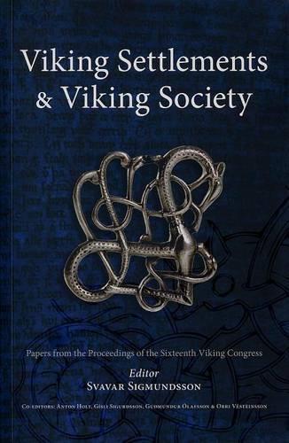 Viking Settlements and Viking Society: Papers from the Proceedings of the Sixteenth Viking Congress, Reykjavik and Reykholt, 16-23 August 2009
