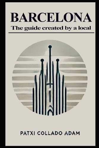 BARCELONA The guide created by a local
