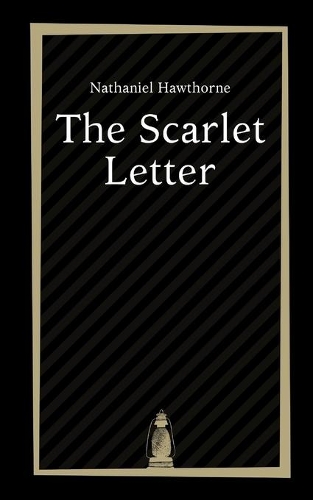 The Scarlet Letter by Nathaniel Hawthorne
