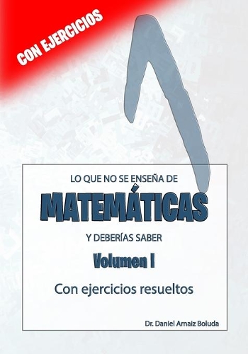 Lo que no se enseña de MATEMÁTICAS y deberías saber
