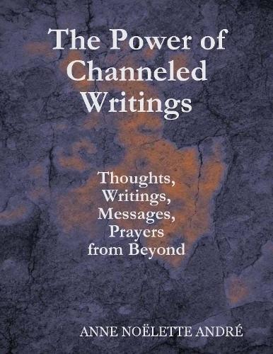 The Power of Channeled Writings