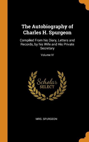 The Autobiography of Charles H. Spurgeon