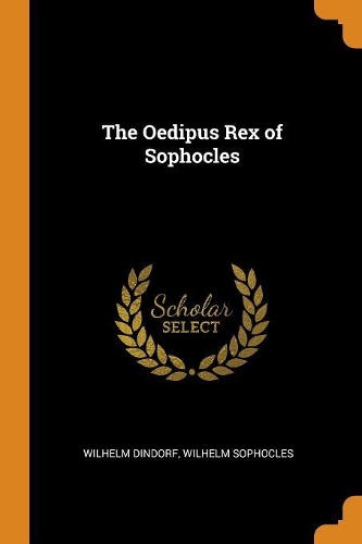 The Oedipus Rex of Sophocles