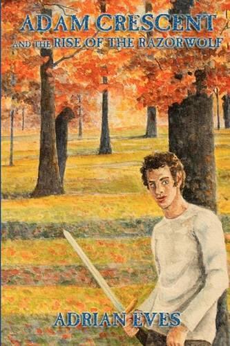 Adam Crescent and the Rise of the Razorwolf: (English)