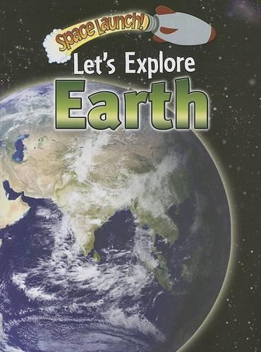 Let's Explore Earth: (Space Launch!)