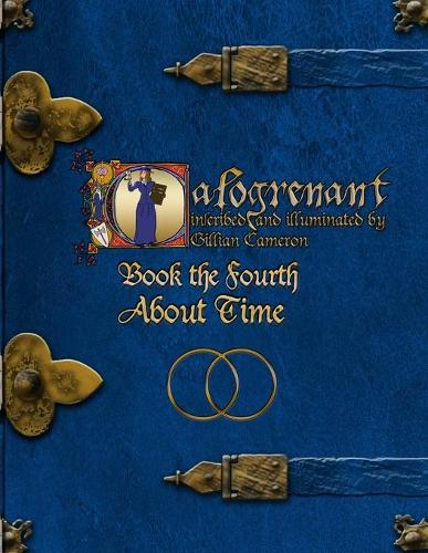 Calogrenant Book the Fourth: About Time(4 Calogrenant)