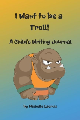 I Want to Be a Troll!
