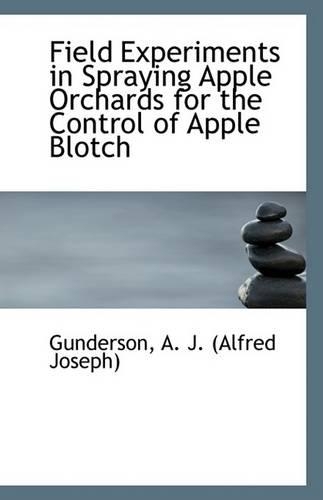 Field Experiments in Spraying Apple Orchards for the Control of Apple Blotch