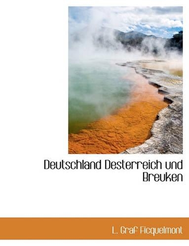 Deutschland Desterreich Und Breuken: (German)