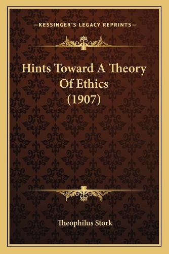Hints Toward A Theory Of Ethics (1907)