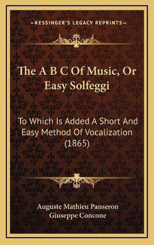 The A B C Of Music, Or Easy Solfeggi