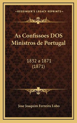 As Confissoes DOS Ministros de Portugal