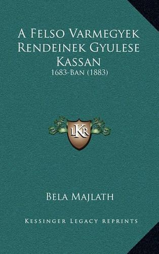 A Felso Varmegyek Rendeinek Gyulese Kassan