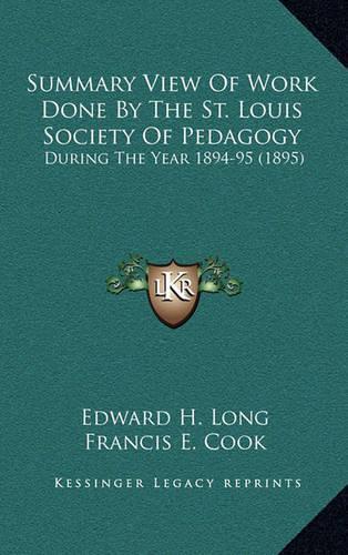 Summary View Of Work Done By The St. Louis Society Of Pedagogy