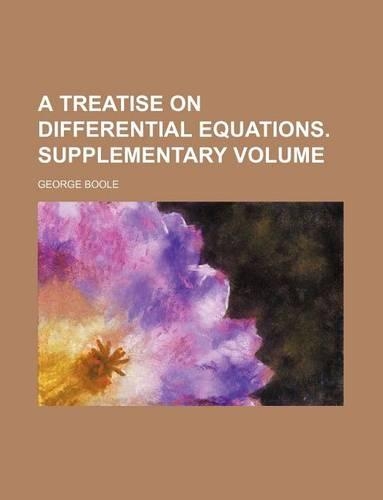 A Treatise on Differential Equations. Supplementary Volume