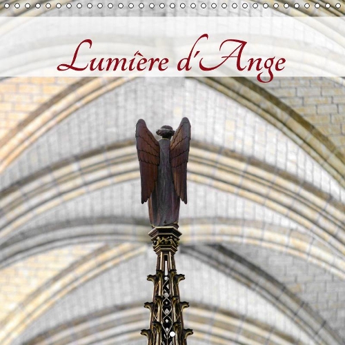 Lumière d'Ange 2019: Sculptures d'anges(Calvendo Foi)