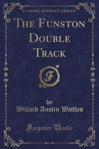 The Funston Double Track (Classic Reprint)