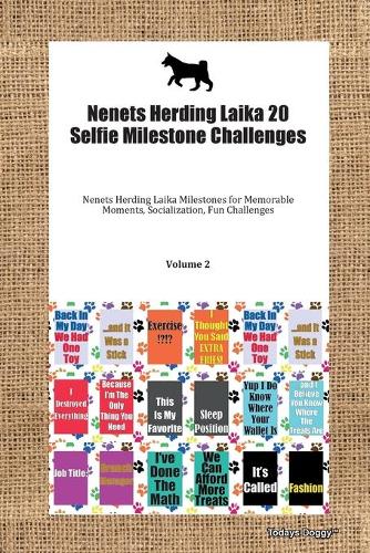 Nenets Herding Laika 20 Selfie Milestone Challenges Nenets Herding Laika Milestones for Memorable Moments, Socialization, Fun Challenges Volume 2